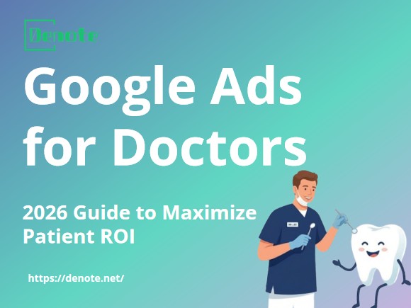 Google Ads for Doctors: 2026 Guide to Maximize Patient ROI