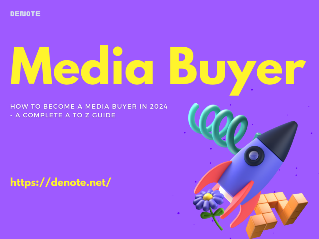 How to Become a Media Buyer in 2024 – A Complete A to Z Guide