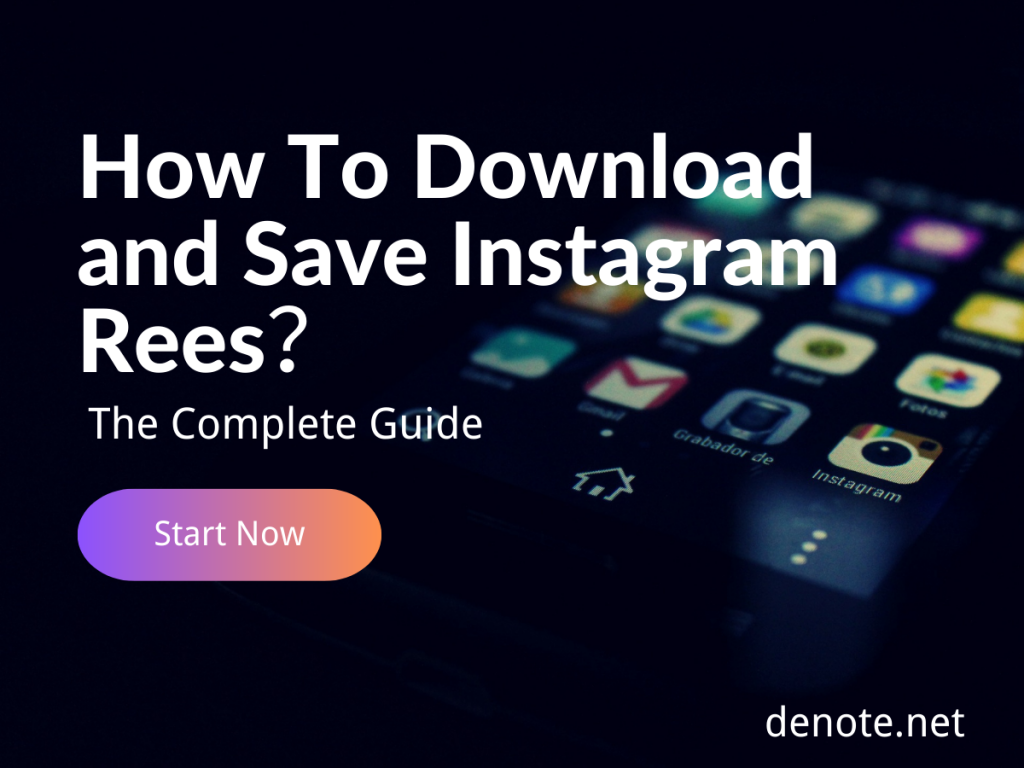 How To Download and Save Instagram Rees  – The Complete Guide