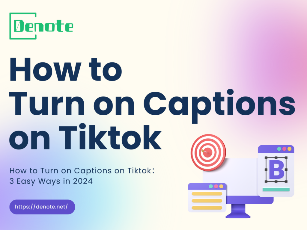 How to Turn on Captions on Tiktok:3 Easy Ways in 2024