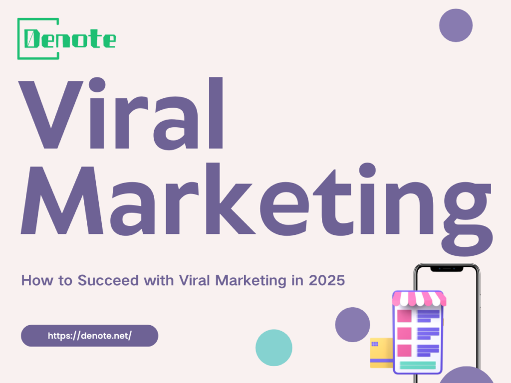 How to Succeed with Viral Marketing in 2025