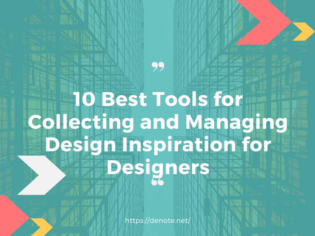 10 Best Tools for Collecting and Managing Design Inspiration for Designers