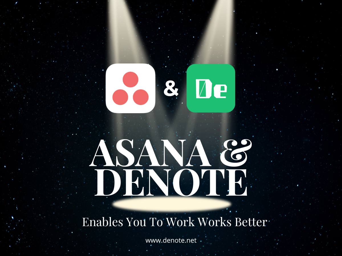 Denote & Asana Enables You To Work Works Better