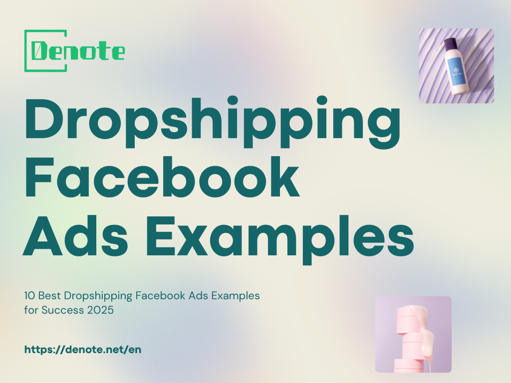 10 Best Dropshipping Facebook Ads Examples for Success 2025