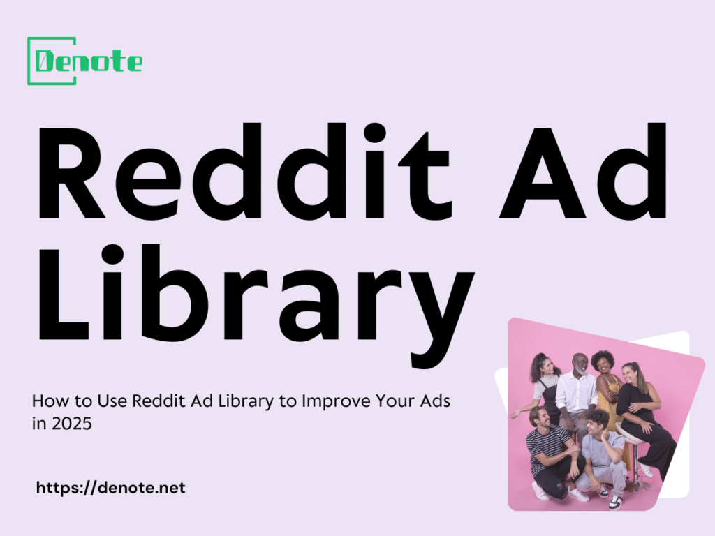 How to Use Reddit Ad Library to Improve Your Ads in 2025