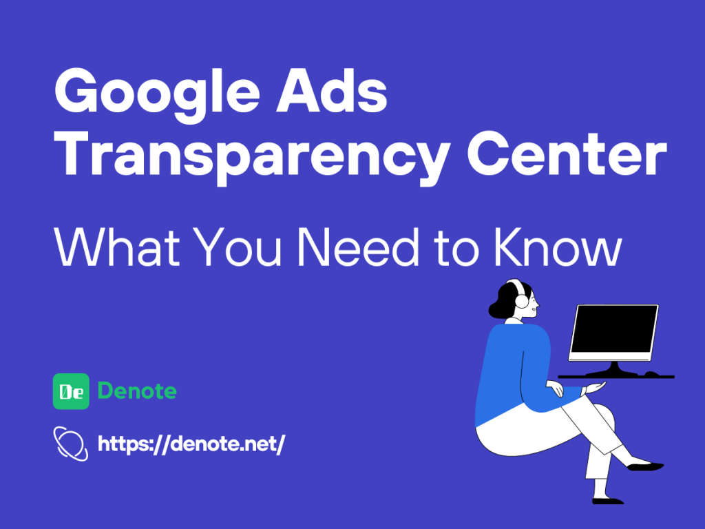 Google Ads Transparency Center – What You Need to Know