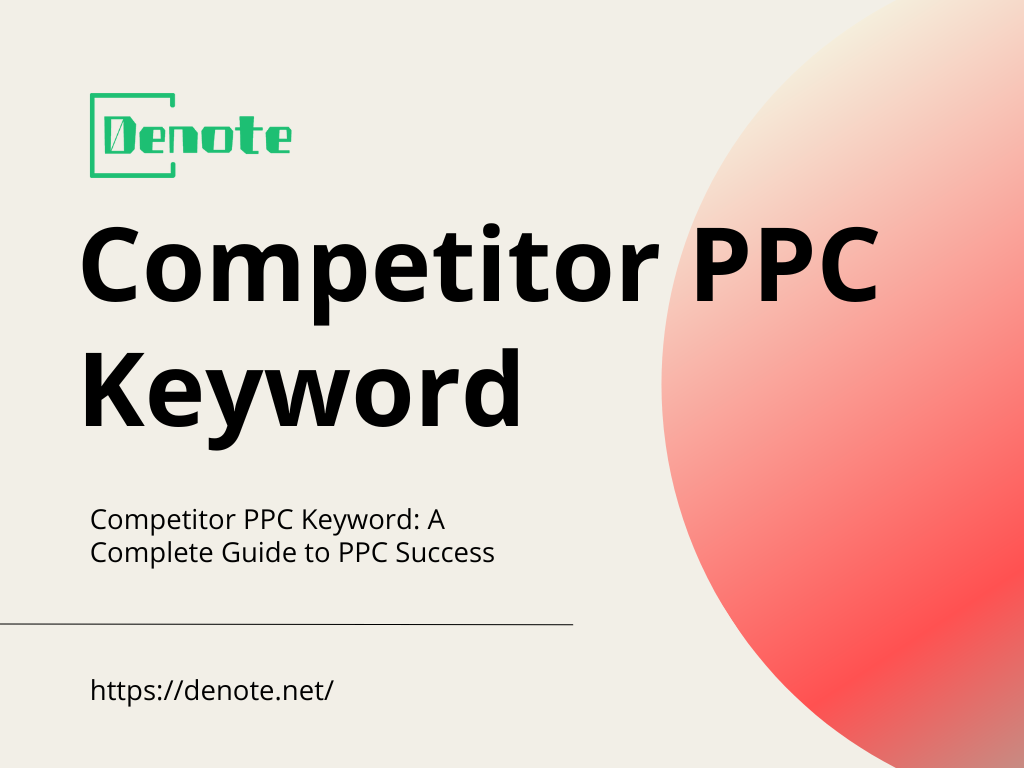Competitor PPC keyword: A Complete Guide to PPC Success