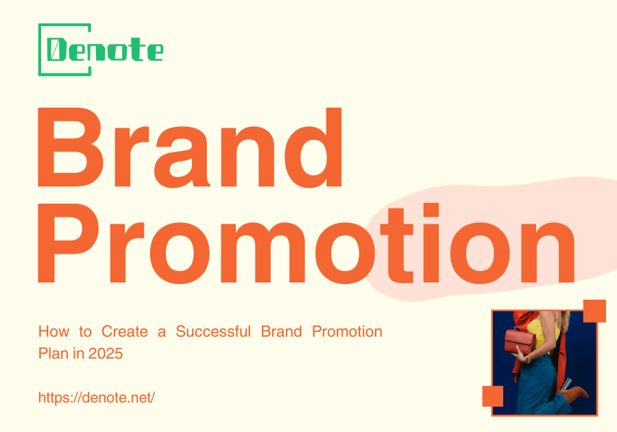 How to Create a Successful Brand Promotion Plan in 2025