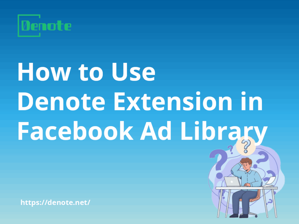 How to Use Denote Extension in Facebook Ad Library