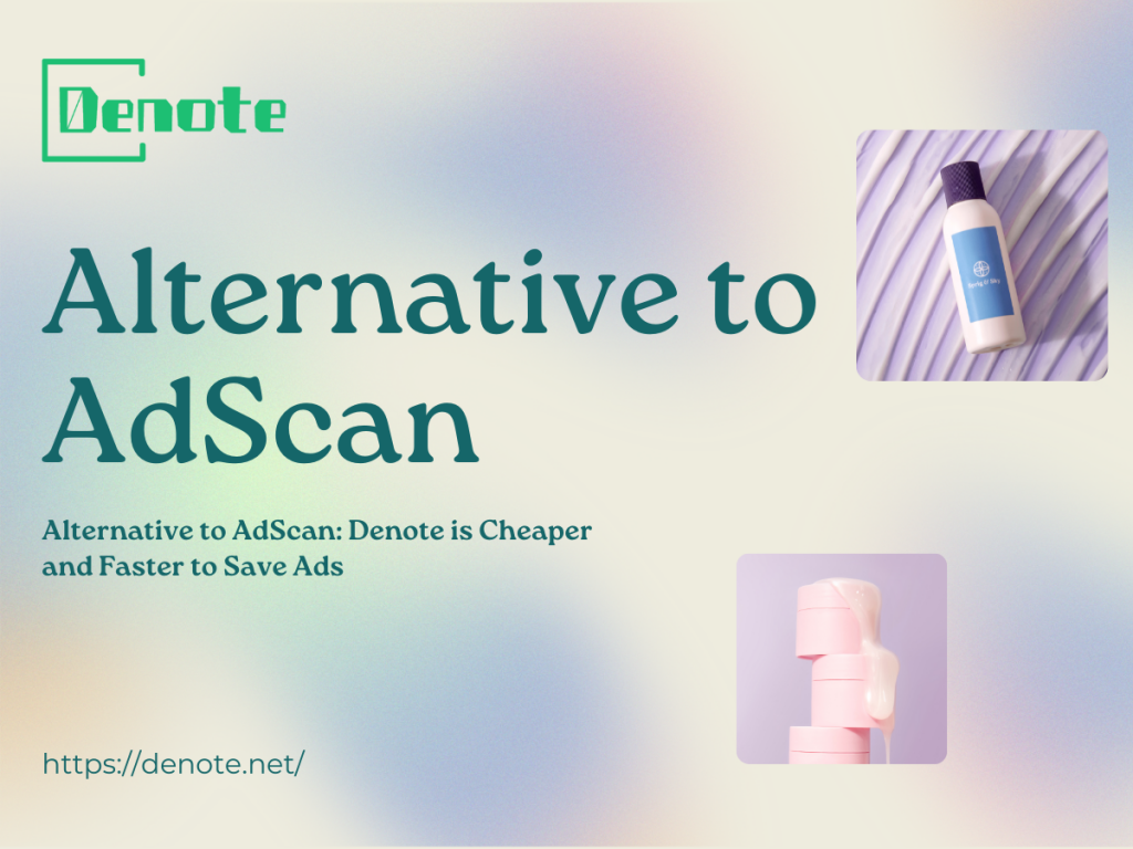 Alternative to AdScan: Denote is Cheaper and Faster to Save Ads