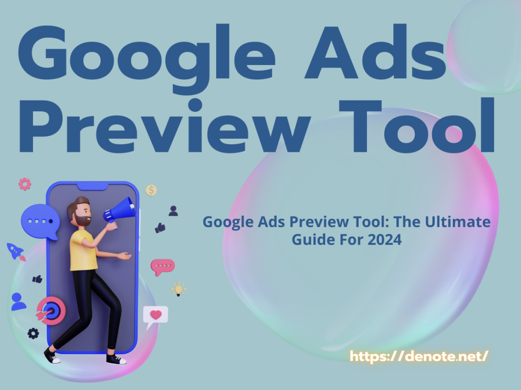 Google Ads Preview Tool: The Ultimate Guide For 2024