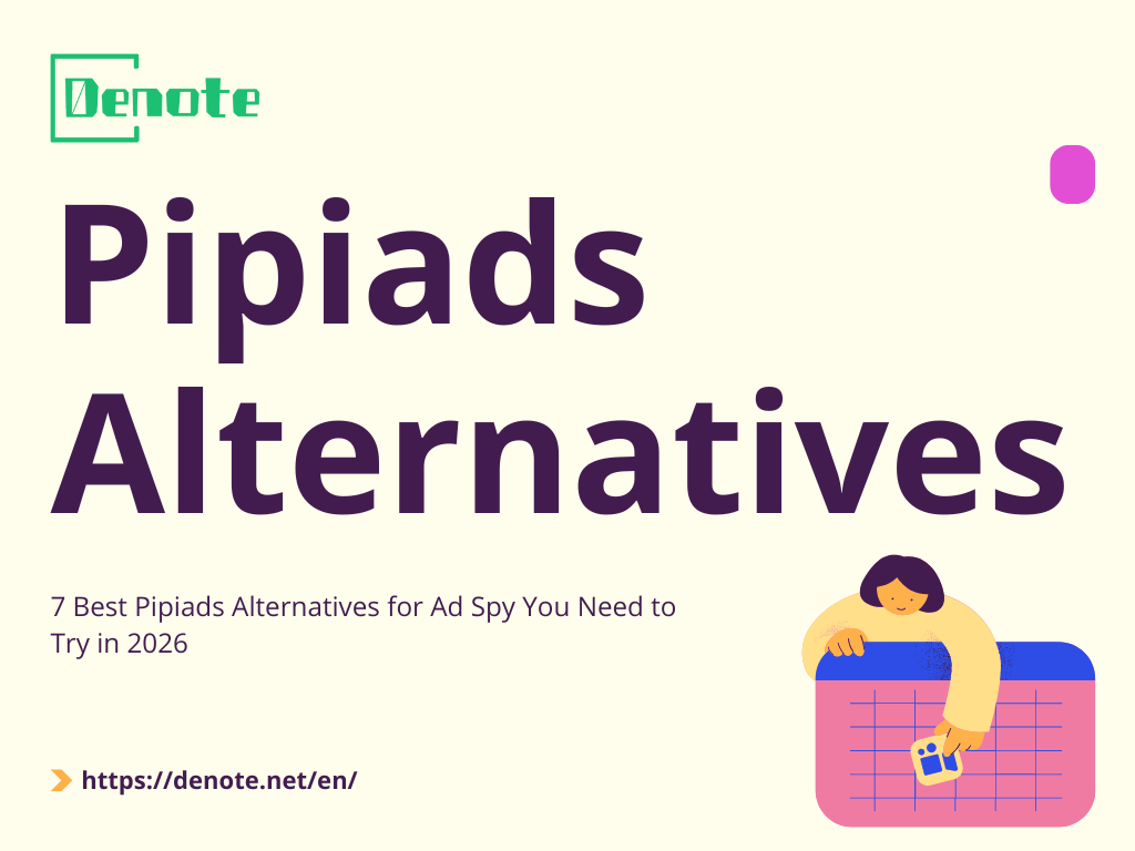 7 Best Pipiads Alternatives for Ad Spy You Need to Try in 2026
