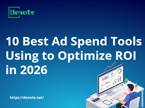 10 Best Ad Spend Tools Using to Optimize ROI in 2026