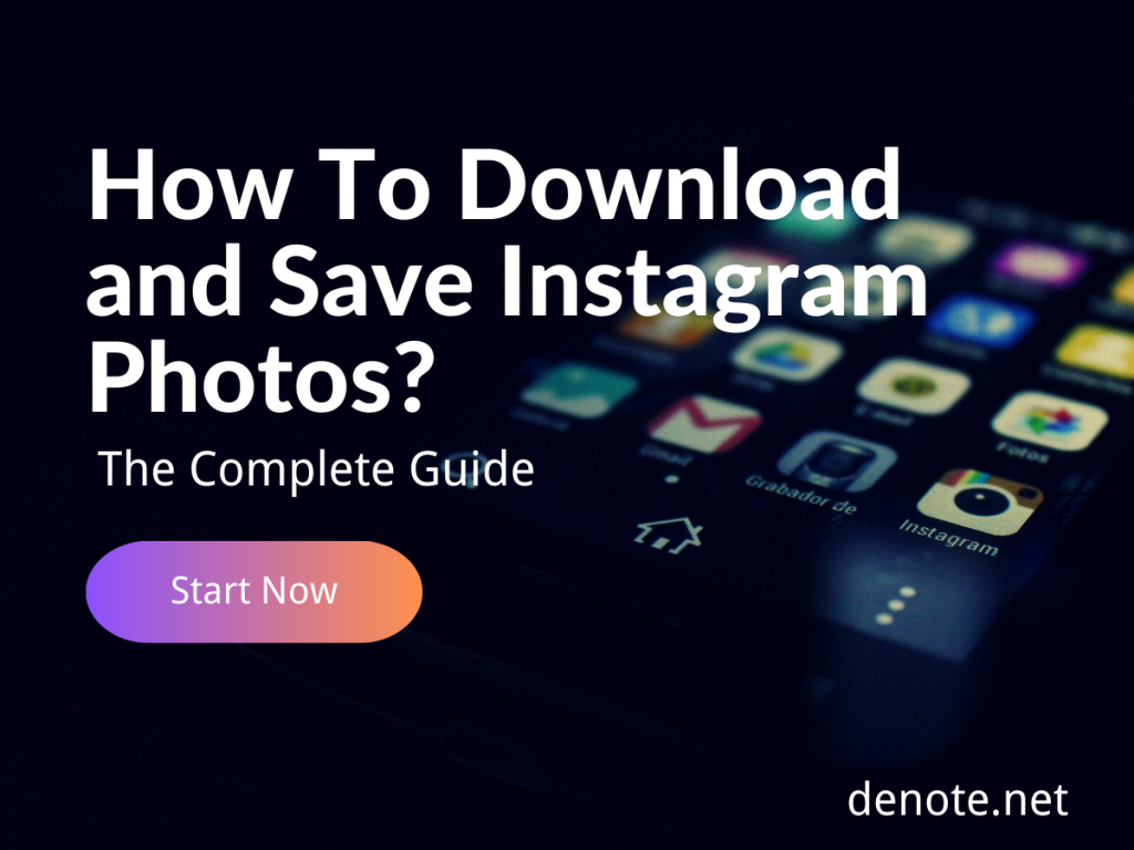 How To Download and Save Instagram Photos  – The Complete Guide