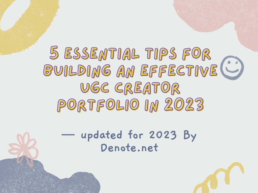 5 Essential Tips for Building an Effective UGC Creator Portfolio in 2023