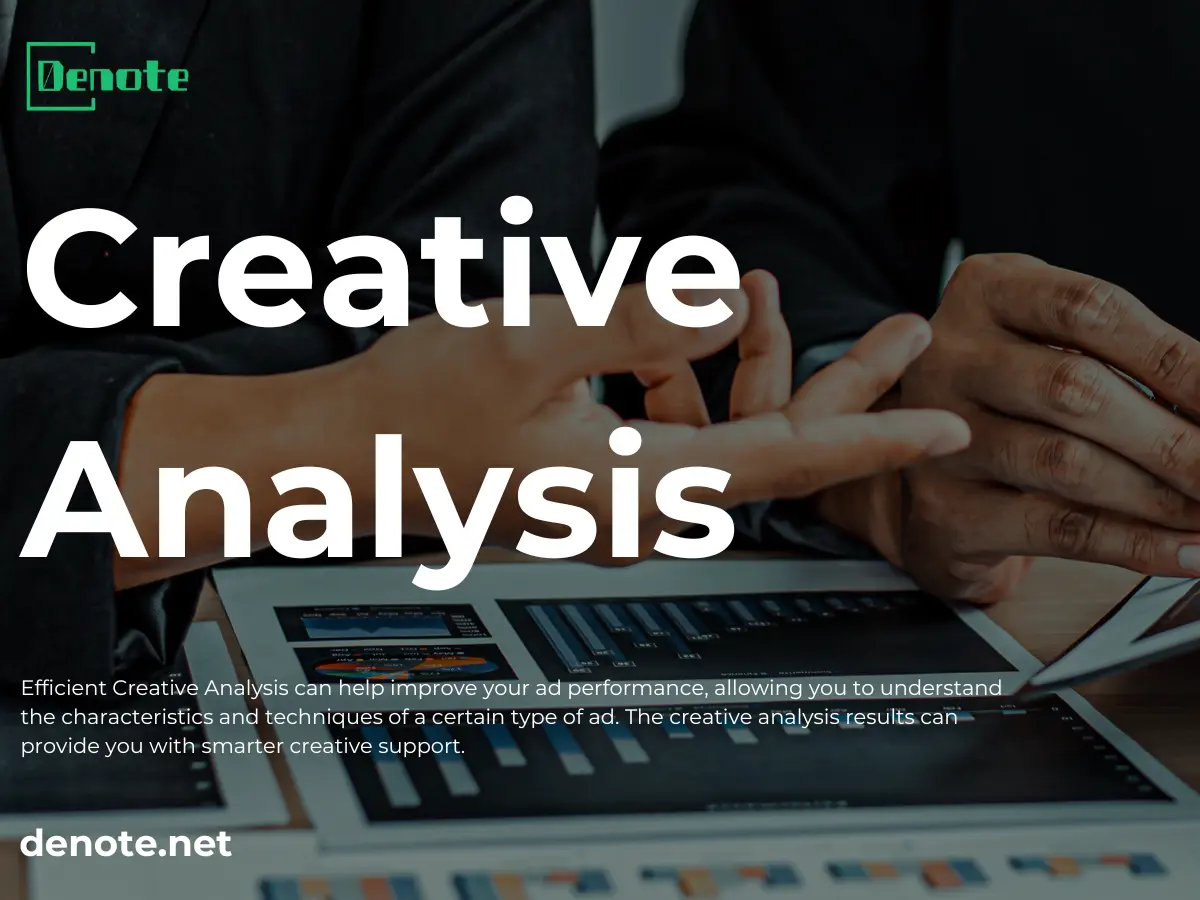 Quickly analyze the creative methods used in a group of advertisement videos, helping you select the most effective creative production approach - Denote Creative Analysis